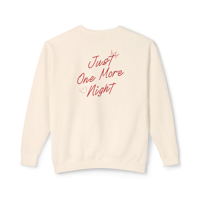 Just One More Night Sweatshirt