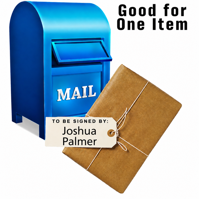 Mail-in: Get Your Premium Item Signed by Joshua Palmer